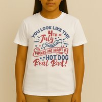 You Look Like The 4th July Makes Me Want A Hot Dog Real Bad T-Shirt