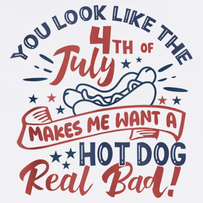 You Look Like The 4th July Makes Me Want A Hot Dog Real Bad Bucket Hat