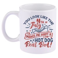 You Look Like The 4th July Makes Me Want A Hot Dog Real Bad 11oz C Handle Ceramic Mug