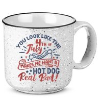 You Look Like The 4th July Makes Me Want A Hot Dog Real Bad 15oz Campfire Ceramic Mug