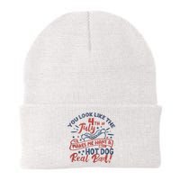 You Look Like The 4th July Makes Me Want A Hot Dog Real Bad Beanie