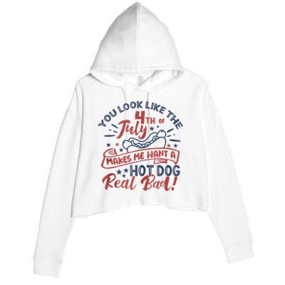 You Look Like The 4th July Makes Me Want A Hot Dog Real Bad Crop Fleece Hoodie