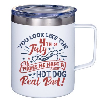 You Look Like The 4th July Makes Me Want A Hot Dog Real Bad 12oz Stainless Steel Coffee Mug