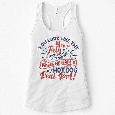 You Look Like The 4th July Makes Me Want A Hot Dog Real Bad Womens Tank Top