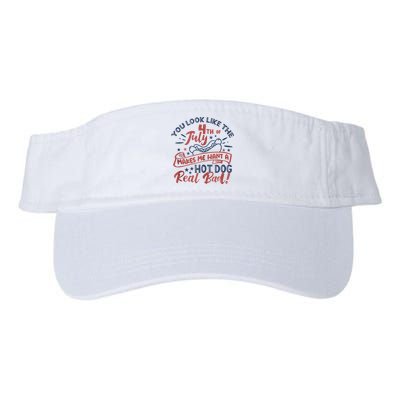 You Look Like The 4th July Makes Me Want A Hot Dog Real Bad Visor