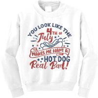 You Look Like The 4th July Makes Me Want A Hot Dog Real Bad Kids Sweatshirt