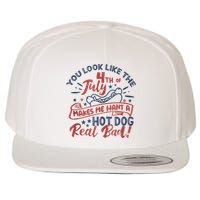 You Look Like The 4th July Makes Me Want A Hot Dog Real Bad Wool Snapback Cap