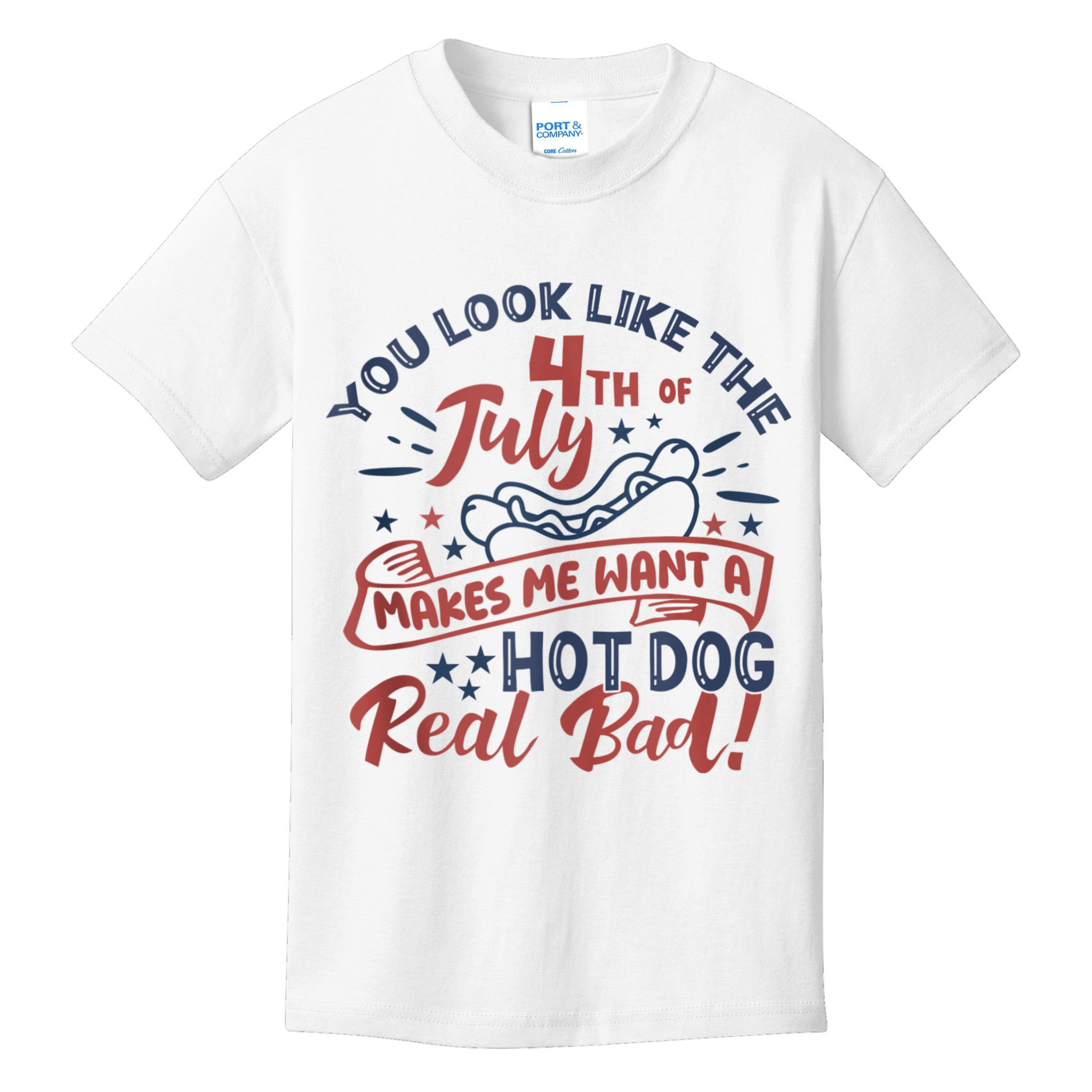 You Look Like The 4th July Makes Me Want A Hot Dog Real Bad Kids T-Shirt