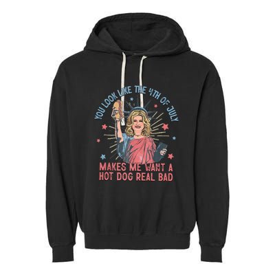 You Look Like The 4th Of July Makes Me Want Hot Dog Real Bad Garment-Dyed Fleece Hoodie