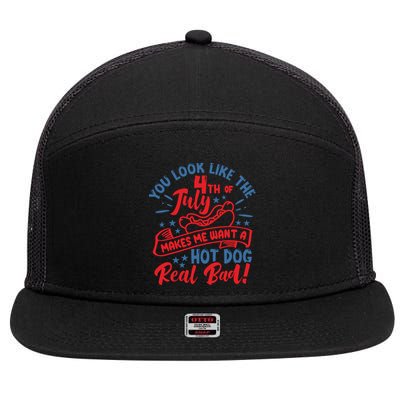You Look Like 4th Of July Makes Me Want A Hot Dog Real Bad 7 Panel Mesh Trucker Snapback Hat