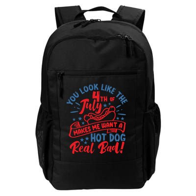You Look Like 4th Of July Makes Me Want A Hot Dog Real Bad Backpack
