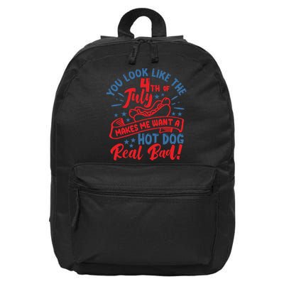 You Look Like 4th Of July Makes Me Want A Hot Dog Real Bad 16 in Basic Backpack