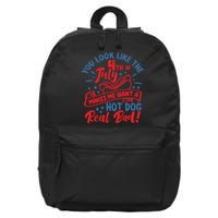 You Look Like 4th Of July Makes Me Want A Hot Dog Real Bad 16 in Basic Backpack