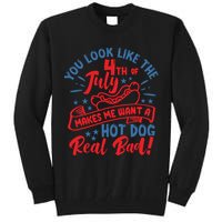You Look Like 4th Of July Makes Me Want A Hot Dog Real Bad Tall Sweatshirt