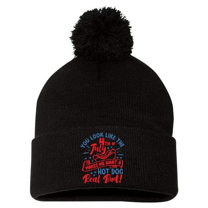 You Look Like 4th Of July Makes Me Want A Hot Dog Real Bad Pom Pom 12in Knit Beanie