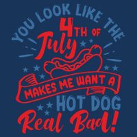 You Look Like 4th Of July Makes Me Want A Hot Dog Real Bad Infant Baby Jersey Bodysuit