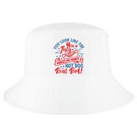 You Look Like 4th Of July Makes Me Want A Hot Dog Real Bad Cool Comfort Performance Bucket Hat
