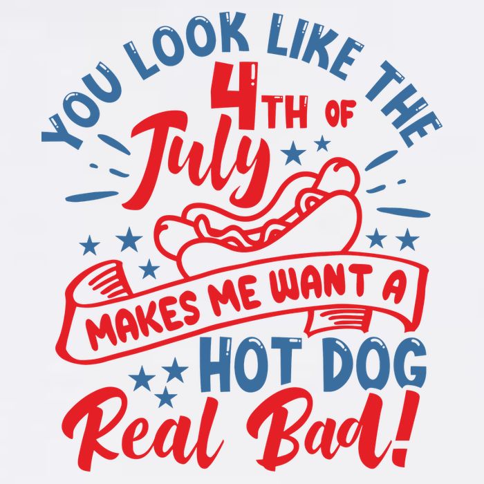 You Look Like 4th Of July Makes Me Want A Hot Dog Real Bad Cool Comfort Performance Bucket Hat