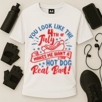 You Look Like 4th Of July Makes Me Want A Hot Dog Real Bad Performance Shirt