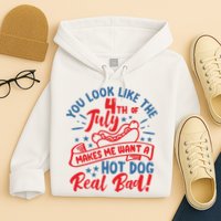 You Look Like 4th Of July Makes Me Want A Hot Dog Real Bad Hoodie