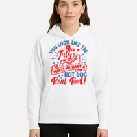 You Look Like 4th Of July Makes Me Want A Hot Dog Real Bad Hoodie