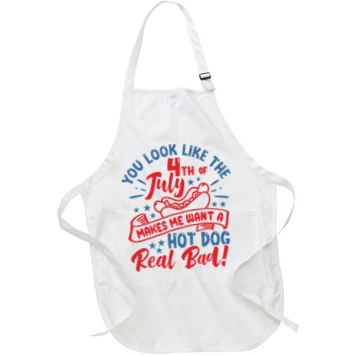 You Look Like 4th Of July Makes Me Want A Hot Dog Real Bad Apron