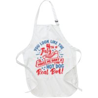 You Look Like 4th Of July Makes Me Want A Hot Dog Real Bad Apron