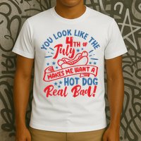 You Look Like 4th Of July Makes Me Want A Hot Dog Real Bad T-Shirt