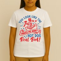 You Look Like 4th Of July Makes Me Want A Hot Dog Real Bad T-Shirt