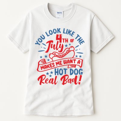 You Look Like 4th Of July Makes Me Want A Hot Dog Real Bad Tall T-Shirt