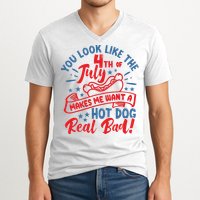 You Look Like 4th Of July Makes Me Want A Hot Dog Real Bad V-Neck T-Shirt