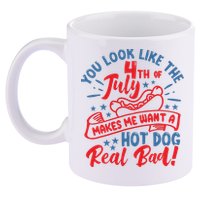 You Look Like 4th Of July Makes Me Want A Hot Dog Real Bad 11oz C Handle Ceramic Mug