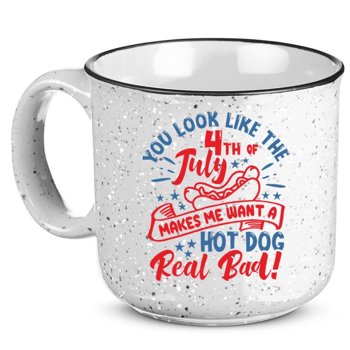 You Look Like 4th Of July Makes Me Want A Hot Dog Real Bad 15oz Campfire Ceramic Mug