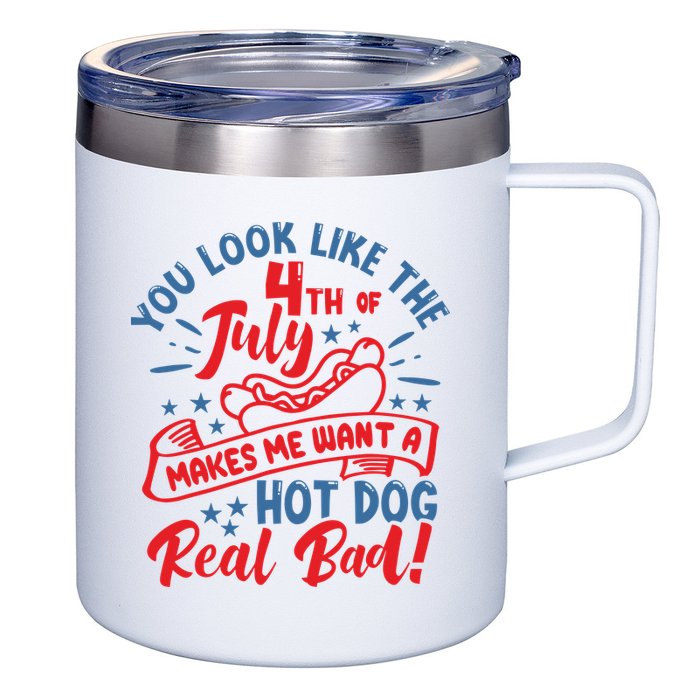 You Look Like 4th Of July Makes Me Want A Hot Dog Real Bad 12oz Stainless Steel Coffee Mug