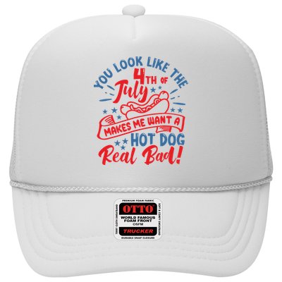 You Look Like 4th Of July Makes Me Want A Hot Dog Real Bad Trucker Hat