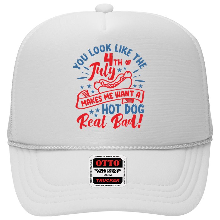 You Look Like 4th Of July Makes Me Want A Hot Dog Real Bad Hat