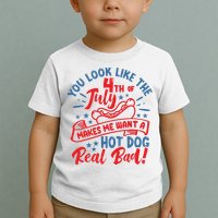 You Look Like 4th Of July Makes Me Want A Hot Dog Real Bad Toddler T-Shirt