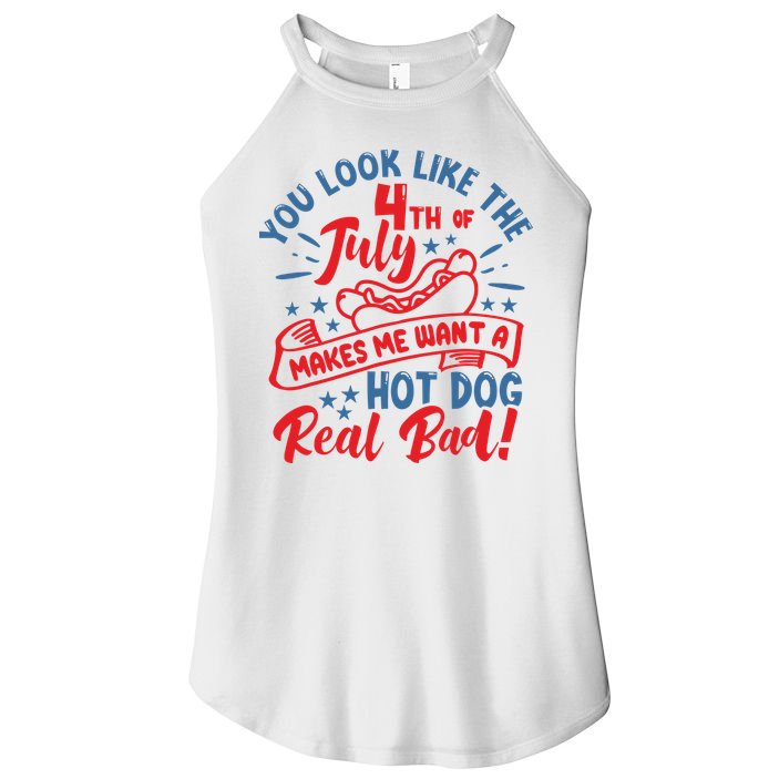 You Look Like 4th Of July Makes Me Want A Hot Dog Real Bad Women's Perfect Tri Rocker Tank