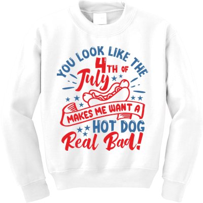 You Look Like 4th Of July Makes Me Want A Hot Dog Real Bad Kids Sweatshirt
