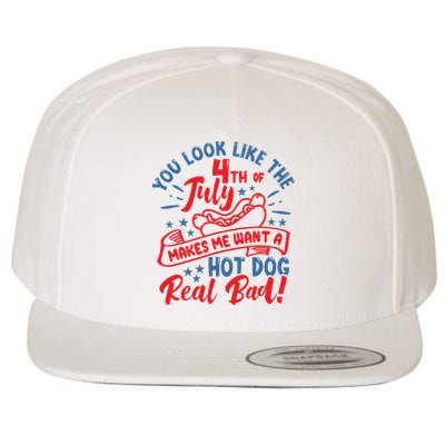 You Look Like 4th Of July Makes Me Want A Hot Dog Real Bad Wool Snapback Cap