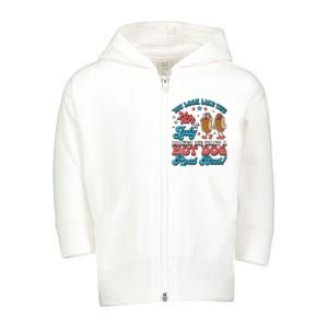 You Look Like The 4th Of July Hot Dog Merica Toddler Zip Fleece Hoodie