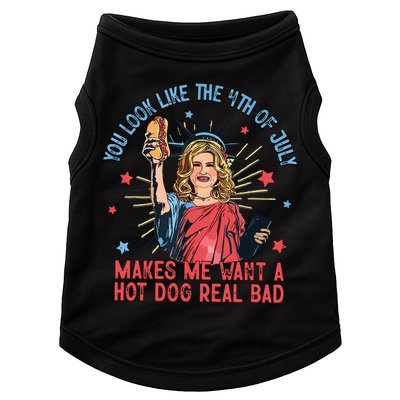 You Look Like The 4th Of July Makes Me Want Hot Dog Real Bad Doggie Tank