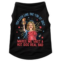 You Look Like The 4th Of July Makes Me Want Hot Dog Real Bad Doggie Tank
