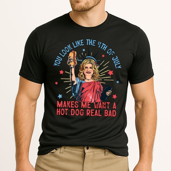 You Look Like The 4th Of July Makes Me Want Hot Dog Real Bad Performance Shirt