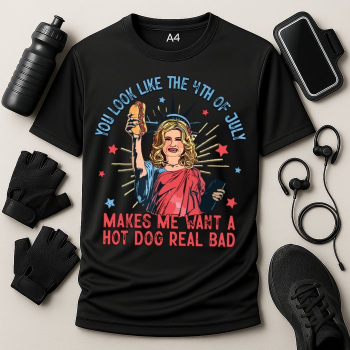 You Look Like The 4th Of July Makes Me Want Hot Dog Real Bad Performance Shirt
