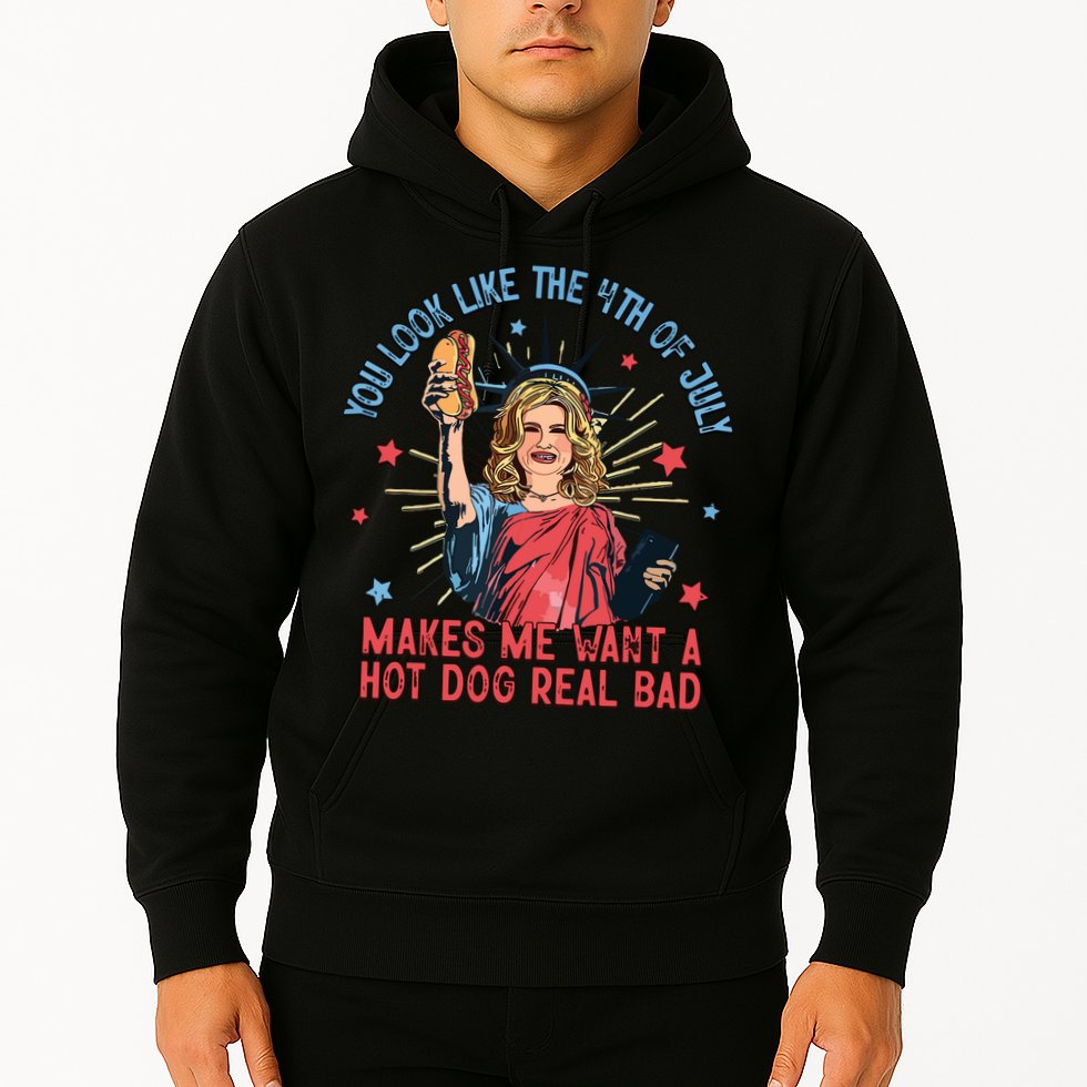 You Look Like The 4th Of July Makes Me Want Hot Dog Real Bad Hoodie