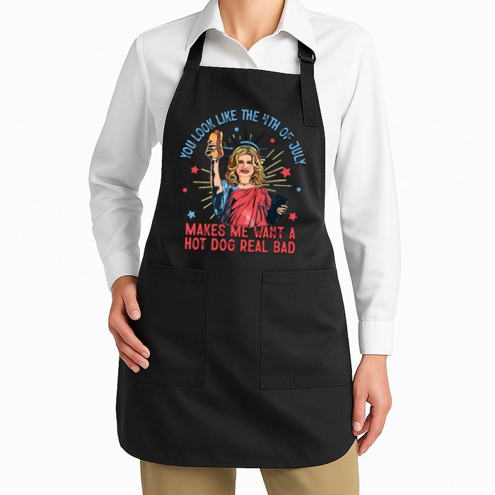 You Look Like The 4th Of July Makes Me Want Hot Dog Real Bad Apron