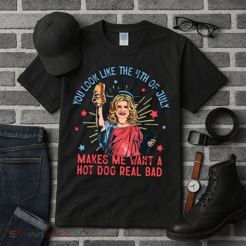 You Look Like The 4th Of July Makes Me Want Hot Dog Real Bad Tall T-Shirt