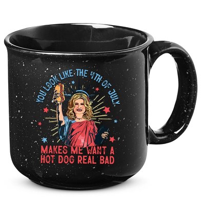 You Look Like The 4th Of July Makes Me Want Hot Dog Real Bad 15oz Campfire Ceramic Mug