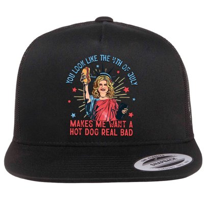 You Look Like The 4th Of July Makes Me Want Hot Dog Real Bad Flatbill Hat